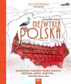 Niezwykła Polska. Kolorowanka - Opracowanie Zbiorowe