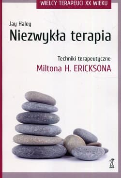 Niezwykła terapia Techniki terapeutyczne Miltona H. Ericksona - Jay Haley