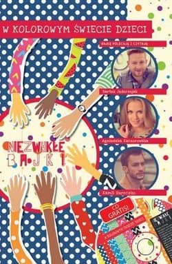 Niezwykłe Bajki w kolorowym świecie dzieci - Kaźmierczak Malwina, Sawicka Agnieszka, Ograbisz Szymona, Morawiec Marta, Morawiec Ka