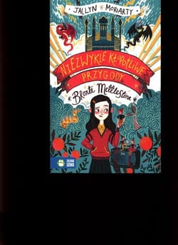 Niezwykle kłopotliwe przygody Bronte Mettlestone - Jaclyn Moriarty