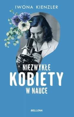 Niezwykłe kobiety w nauce - Iwona Kienzler