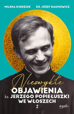 Niezwykłe objawienia ks. Jerzego Popiełuszki we Włoszech