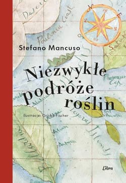 Niezwykłe podróże roślin - Mancuso Stefano