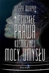 Niezwykłe prawa kosmicznej mocy umysłu - Joseph Murphy
