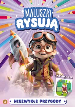 Niezwykłe przygody. Maluszki rysują - Wydawnictwo Skrzat