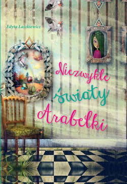 Niezwykłe światy Arabelki - ebook - Edyta Łaszkiewicz