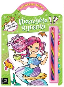 Niezwykłe syrenki Malowanka z naklejkami Zaczarowana kredka - Opracowanie Zbiorowe