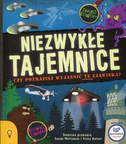 Niezwykłe tajemnice Czy potrafisz wyjaśnić te zjawiska?