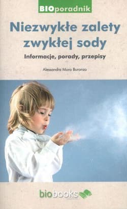 Niezwykłe zalety zwykłej sody Informacje, porady, przepisy - Buronzo Alessandra Moro