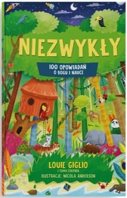 Niezwykły 100 opowiadań o Bogu i nauce - Louie Giglio