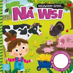 Niezwykły dzień.. Na wsi Książeczka z dźwiękiem - Anna Podgórska
