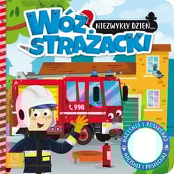 Niezwykły dzień... Wóz strażacki Książeczka z dźwiękiem - Anna Podgórska