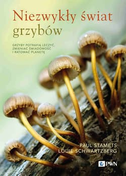 Niezwykły świat grzybów - Paul Stamets, Louie Schwartzberg
