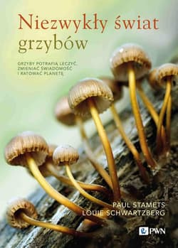 Niezwykły świat grzybów - Paul Stamets, Louie Schwartzberg