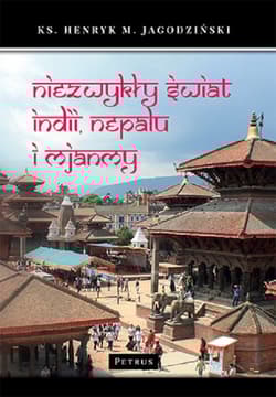 Niezwykły świat Indii, Nepalu i Mjanmy - Henryk Jagodziński