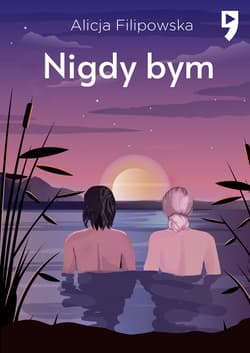 Nigdy bym - Alicja Filipowska
