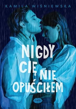 Nigdy Cię nie opuściłem - ebook - Kamila Wiśniewska