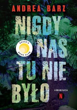 Nigdy nas tu nie było - Andrea Bartz