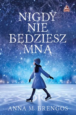 Nigdy nie będziesz mną - Brengos Anna M