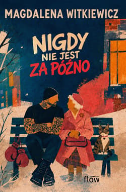 Nigdy nie jest za późno - Magdalena Witkiewicz