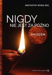 Nigdy nie jest za późno. Nikodem - Wons Krzysztof