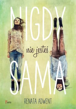 Nigdy nie jesteś sama - ebook - Renata Adwent