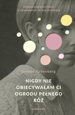 Nigdy nie obiecywałam ci ogrodu pełnego róż - ebook - Joanne Greenberg