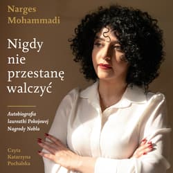 Nigdy nie przestanę walczyć - audiobook - Narges Mohammadi