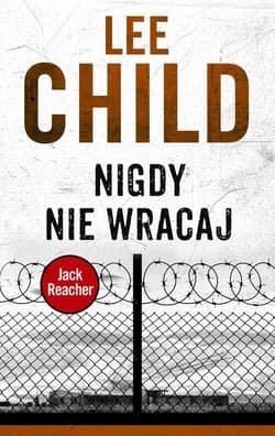 Nigdy nie wracaj - Lee Child
