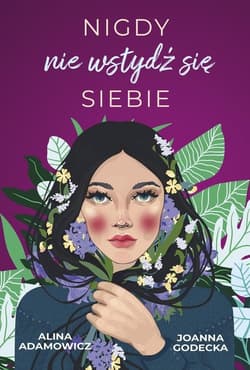 Nigdy nie wstydź się siebie - Alina Adamowicz