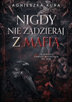 Nigdy nie zadzieraj z mafią - Agnieszka Kura