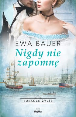 Nigdy nie zapomnę - ebook - Ewa Bauer