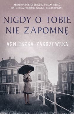 Nigdy o tobie nie zapomnę - Agnieszka Zakrzewska