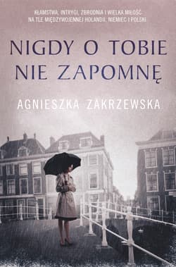 Nigdy o tobie nie zapomnę - ebook - Agnieszka Zakrzewska
