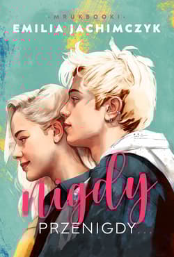 Nigdy przenigdy... - Emilia  Jachimczyk