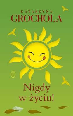Nigdy w życiu! - ebook - Katarzyna  Grochola