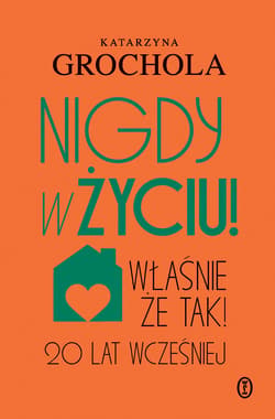 Nigdy w życiu! - ebook - Katarzyna  Grochola