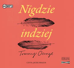 Nigdzie indziej - audiobook - Tommy  Orange