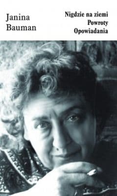 Nigdzie na ziemi Powroty Opowiadania - Janina Bauman