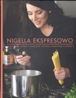 Nigella ekspresowo smacznie i szybko - Nigella Lawson