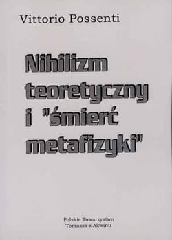 Nihilizm teoretyczny i "śmierć metafizyki" - Vittorio Possenti