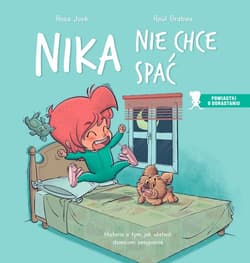 Nika nie chce spać Historia o tym, jak ułatwić dzieciom zasypianie - Jové Rosa, Grabau Raúl