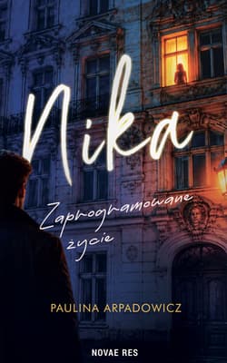 Nika. Zaprogramowane życie - Paulina Arpadowicz