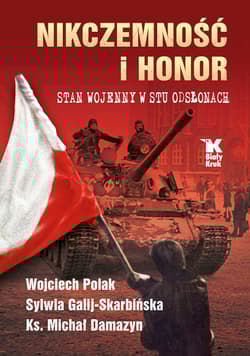 Nikczemność i honor Stan wojenny w stu odsłonach - Damazyn Michał
