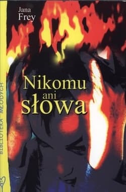 Nikomu ani słowa - Jana Frey