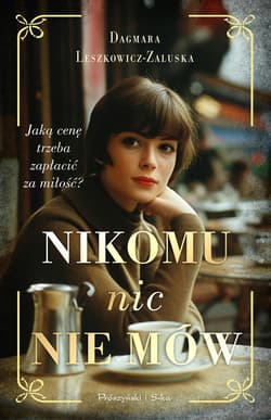 Nikomu nic nie mów - ebook - Dagmara Leszkowicz-Zaluska