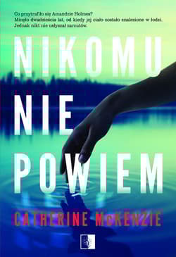 Nikomu nie powiem - Catherine  McKenzie