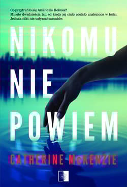 Nikomu nie powiem - Catherine  McKenzie