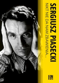 Nikt nie da nam zbawienia - Sergiusz Piasecki