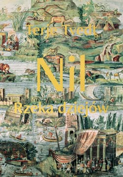 Nil. Rzeka dziejów - Tvedt Terje